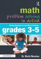 Rezolvarea problemelor matematice în acțiune: Să-i facem pe elevi să iubească problemele de cuvinte, clasele 3-5 - Math Problem Solving in Action: Getting Students to Love Word Problems, Grades 3-5
