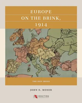Europa pe marginea prăpastiei, 1914: Criza din iulie - Europe on the Brink, 1914: The July Crisis