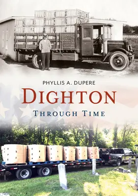 Dighton prin timp - Dighton Through Time