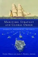 Strategia maritimă și ordinea globală: Piețe, resurse, securitate - Maritime Strategy and Global Order: Markets, Resources, Security