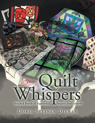 Quilt Whispers: Legături cusute de experiență, cercetare și creștere - Quilt Whispers: Stitched Bonds of Experience, Inquiry and Growth