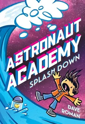 Academia de astronauți: Scufundare - Astronaut Academy: Splashdown