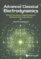 Electrodinamică clasică avansată: Funcții Green, regularizări, descompuneri multipolare - Advanced Classical Electrodynamics: Green Functions, Regularizations, Multipole Decompositions