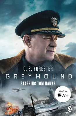 Greyhound - Descoperă thrillerul naval captivant din spatele marelui film cu Tom Hanks - Greyhound - Discover the gripping naval thriller behind the major motion picture starring Tom Hanks