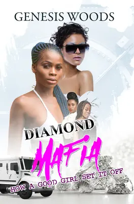 Diamond Mafia: Cum o fată bună a declanșat totul - Diamond Mafia: How a Good Girl Set It Off