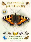 Să ne uităm după fluturi: A Spot & Learn, Stick & Play Book - Let's Look for Butterflies: A Spot & Learn, Stick & Play Book