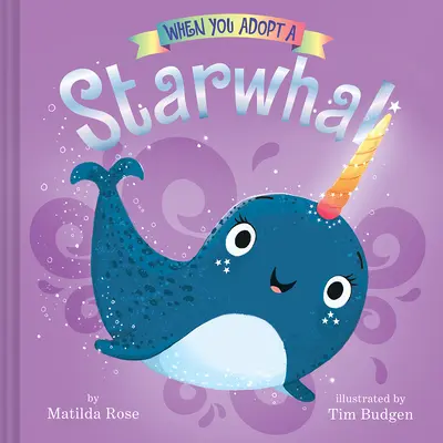 Când adopți un Starwhal - When You Adopt a Starwhal