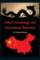 Geo-strategia și comportamentul internațional al Chinei - China's Geo-Strategy and International Behaviour