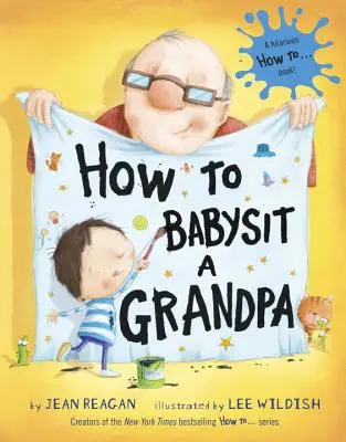 Cum să dădăcești un bunic - How to Babysit a Grandpa