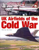Aerodromurile britanice ale Războiului Rece - UK Airfields of the Cold War