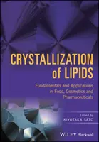 Cristalizarea lipidelor: Fundamente și aplicații în industria alimentară, cosmetică și farmaceutică - Crystallization of Lipids: Fundamentals and Applications in Food, Cosmetics, and Pharmaceuticals