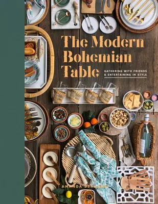 Masa boemă modernă: Adunarea cu prietenii și divertismentul în stil - The Modern Bohemian Table: Gathering with Friends and Entertaining in Style
