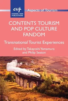 Cuprins Turismul și fandomul culturii pop: Experiențe turistice transnaționale - Contents Tourism and Pop Culture Fandom: Transnational Tourist Experiences