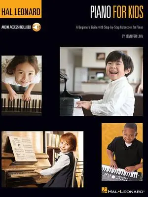 Hal Leonard Piano for Kids: A Beginner's Guide with Step-By-Step Instructions (Ghid pentru începători cu instrucțiuni pas cu pas) - Hal Leonard Piano for Kids: A Beginner's Guide with Step-By-Step Instructions