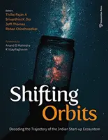 Shifting Orbits: - Decodarea traiectoriei ecosistemului indian de start-up-uri - Shifting Orbits: - Decoding the Trajectory of the Indian Start-up Ecosystem
