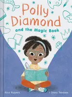Polly Diamond și cartea magică: Polly Diamond and the Magic Book - Polly Diamond and the Magic Book