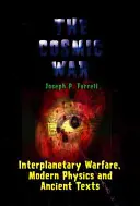 Cosmic War: Interplanetary Warfare, Modern Physics, and Ancient Texts: Un studiu în interpretarea non-catastrofistă a legendelor antice - Cosmic War: Interplanetary Warfare, Modern Physics, and Ancient Texts: A Study in Non-Catastrophist Interpretations of Ancient Legends