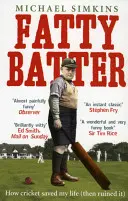 Fatty Batter: Cum mi-a salvat Cricket-ul viața (apoi mi-a distrus-o) - Fatty Batter: How Cricket Saved My Life (Then Ruined It)
