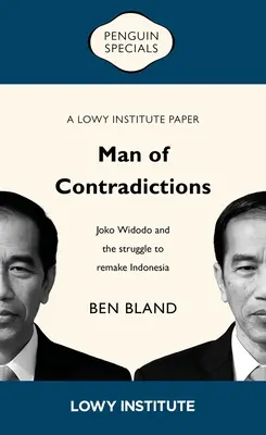 Omul contradicțiilor: Joko Widodo și lupta pentru refacerea Indoneziei - Man of Contradictions: Joko Widodo and the Struggle to Remake Indonesia