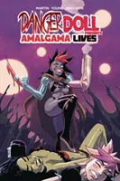 Danger Doll Squad Presents: Amalgama Lives! Volumul 1 - Danger Doll Squad Presents: Amalgama Lives! Volume 1