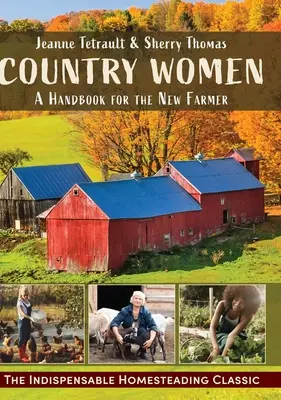 Femeile de la țară: Un manual pentru noul fermier - Country Women: A Handbook for the New Farmer