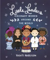 Mici lideri: Femei vizionare din întreaga lume - Little Leaders: Visionary Women Around the World