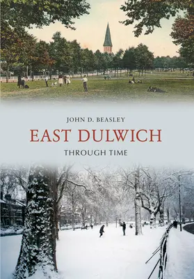 East Dulwich prin timp - East Dulwich Through Time