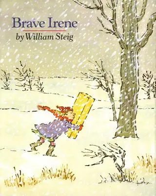 Irene cea curajoasă: O carte ilustrată - Brave Irene: A Picture Book