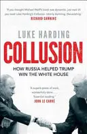 Collusion - Cum l-a ajutat Rusia pe Trump să câștige Casa Albă - Collusion - How Russia Helped Trump Win the White House