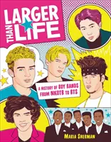 Larger Than Life: O istorie a trupelor de băieți de la Nkotb la Bts - Larger Than Life: A History of Boy Bands from Nkotb to Bts