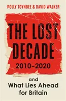Deceniul pierdut - 2010-2020, și ce urmează pentru Marea Britanie - Lost Decade - 2010-2020, and What Lies Ahead for Britain