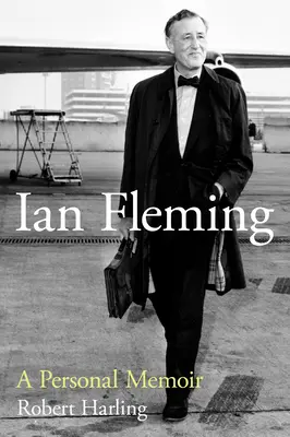 Ian Fleming: O amintire personală - Ian Fleming: A Personal Memoir