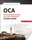 OCA: Oracle Certified Associate Java SE 8 Programmer I Ghid de studiu: Exam 1Z0-808 - OCA: Oracle Certified Associate Java SE 8 Programmer I Study Guide: Exam 1Z0-808