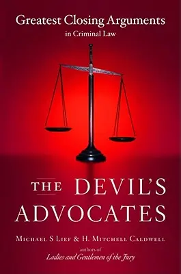 The Devil's Advocates: Cele mai bune pledoarii finale în dreptul penal - The Devil's Advocates: Greatest Closing Arguments in Criminal Law