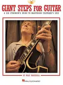Giant Steps for Guitar: A Six Stringer's Guide to Mastering Coltrane's Epic [Cu CD (Audio)] - Giant Steps for Guitar: A Six Stringer's Guide to Mastering Coltrane's Epic [With CD (Audio)]