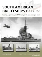 Navele de luptă sud-americane 1908-59: Marea cursă a cuirasatelor din Brazilia, Argentina și Chile - South American Battleships 1908-59: Brazil, Argentina, and Chile's Great Dreadnought Race