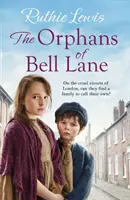 Orfanii din Bell Lane - O saga cutremurătoare - Orphans of Bell Lane - A powerful heartwarming saga