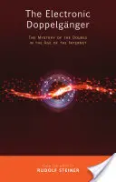 Doppelgnger-ul electronic: Misterul dublului în era internetului (The Mystery of the Double in the Age of the Internet) - The Electronic Doppelgnger: The Mystery of the Double in the Age of the Internet