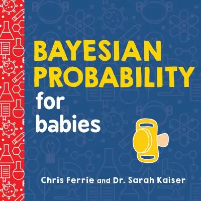 Probabilitatea Bayesiană pentru bebeluși - Bayesian Probability for Babies