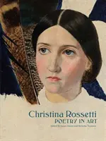 Christina Rossetti: Poezia în artă - Christina Rossetti: Poetry in Art