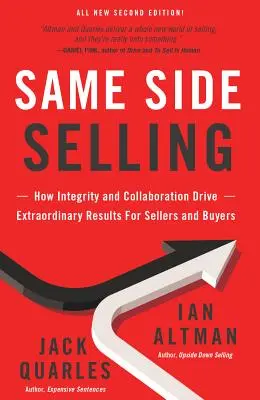 Same Side Selling: Cum integritatea și colaborarea generează rezultate extraordinare pentru vânzători și cumpărători - Same Side Selling: How Integrity and Collaboration Drive Extraordinary Results for Sellers and Buyers