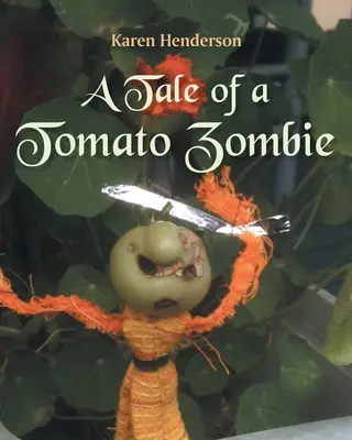 Povestea unui zombi al roșiilor - A Tale of a Tomato Zombie