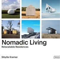 Viața nomadă: Reședințe relocabile - Nomadic Living: Relocatable Residences