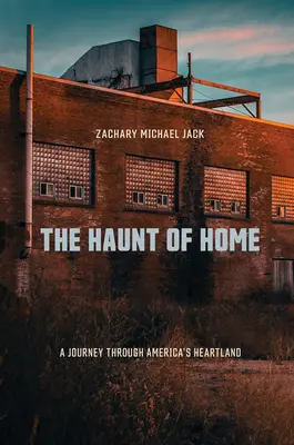 The Haunt of Home: O călătorie prin inima Americii - The Haunt of Home: A Journey Through America's Heartland