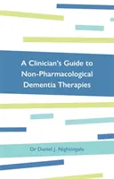 Ghidul clinicianului privind terapiile non-farmacologice pentru demență (A Clinician's Guide to Non-Pharmacological Dementia Therapies) - A Clinician's Guide to Non-Pharmacological Dementia Therapies