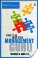 Cum să fii propriul tău guru al managementului - How To Be Your Own Management Guru