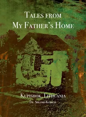 Povești din casa tatălui meu Kupishok, Lituania - Tales from My Father's Home Kupishok, Lithuania