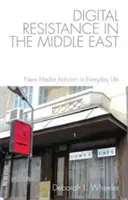Rezistența digitală în Orientul Mijlociu: New Media Activism in Everyday Life - Digital Resistance in the Middle East: New Media Activism in Everyday Life