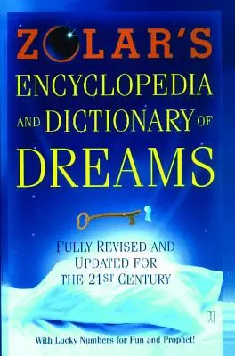 Enciclopedia și dicționarul de vise al lui Zolar: Complet revizuit și actualizat pentru secolul XXI - Zolar's Encyclopedia and Dictionary of Dreams: Fully Revised and Updated for the 21st Century