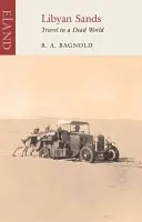 Nisipuri libiene: Călătorie într-o lume moartă - Libyan Sands: Travel in a Dead World
